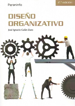 Diseño organizativo / José Ignacio Galán Zazo