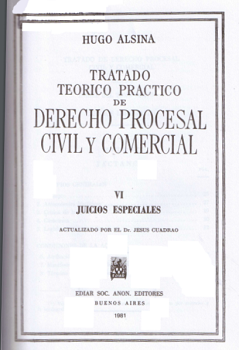 Tratado teórico práctico de derecho procesal civil y comercial / Hugo Alsina