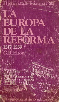 La Europa de la Reforma : 1517-1559 / G. R. Elton