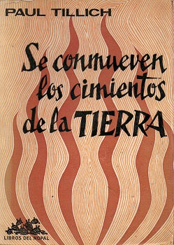 Se conmueven los cimientos de la tierra / Paul Tillich