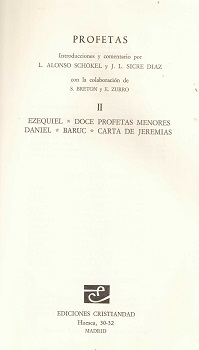 Profetas. Tomo II / [introducciones y comentario por] Luis Alonso Schökel y J. L. Sicre Díaz con la colaboración de S. Breton y E. Zurro