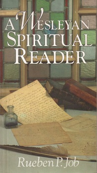 A Wesleyan spiritual reader / Rueben P. Job