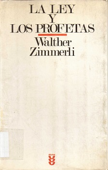 La ley y los profetas : para la comprensión del Antiguo Testamento / Walther Zimmerli