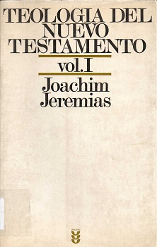 Teología del Nuevo Testamento I. : la predicación de Jesús / Joachim Jeremias