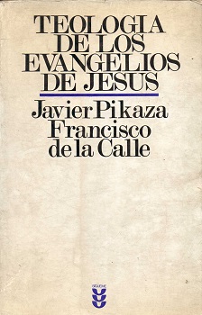 Teología de los Evangelios de Jesús / Xabier Pikaza ; [y otro]