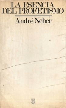 La esencia del profetismo / André Neher