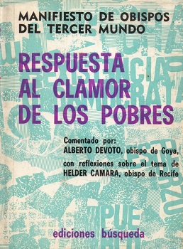 Una respuesta al clamor de los pobres. El manifiesto de los obispos del tercer mundo / [comentarios por] Alberto Devoto [y otro]