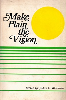 Make plain the vision : a book of sermons in celebration of the ministry of women in the United Methodist Church / [editado por] Judith L. Weidman