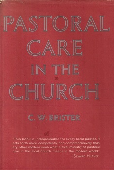 Pastoral care in the church / C. W. Brister