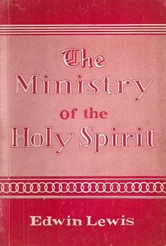 The ministry of the Holy Spirit / Edwin Lewis