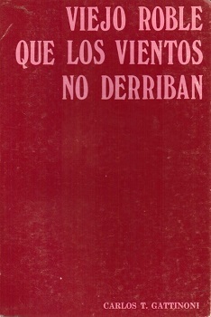 Viejo roble que los vientos no derriban : matrimonio Gattinoni-Rayson / Carlos T. Gattinoni