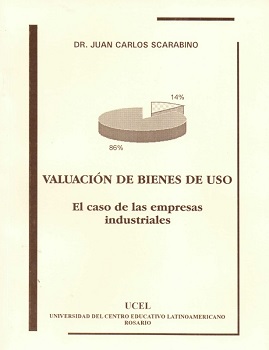 Valuación de bienes de uso : el caso de las empresas industriales / Juan Carlos Scarabino