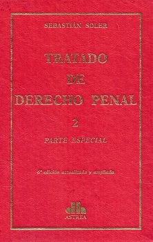 Tratado de derecho penal. Tomo II: parte especial / Sebastián Soler