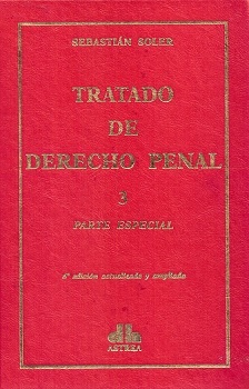 Tratado de derecho penal. Tomo III: parte especial / Sebastián Soler