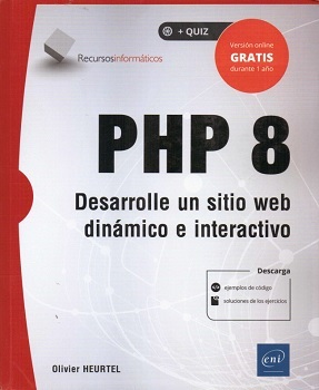 PHP 8 : desarrolle un sitio web dinámico e interactivo / Olivier Heurtel.