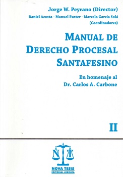 Manual de derecho procesal santafesino : en homenaje al Dr. Carlos A. Carbone / [dirección por] Jorge Walter Peyrano. Tomo II