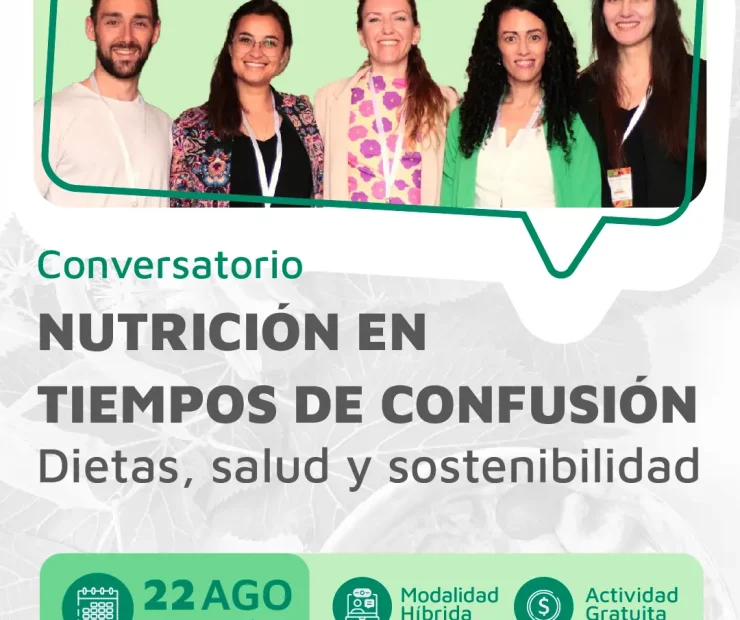 Conversatorio: “Nutrición en tiempos de confusión”. Dietas, salud y sostenibilidad