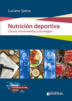 Nutrición deportiva : ciencia, herramientas y estrategias / Luciano Spena.