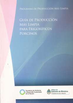 Guía de producción más limpia para frigoríficos porcinos / Alejandro Falcó. 