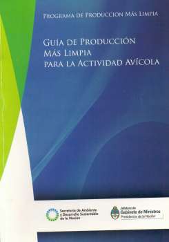 Guía de producción más limpia para la actividad avícola / Patricia Della Rocca.