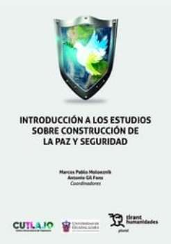 Introducción a los estudios sobre construcción de paz y seguridad / [coordinado por] Marcos Pablo Moloeznik [y otro].